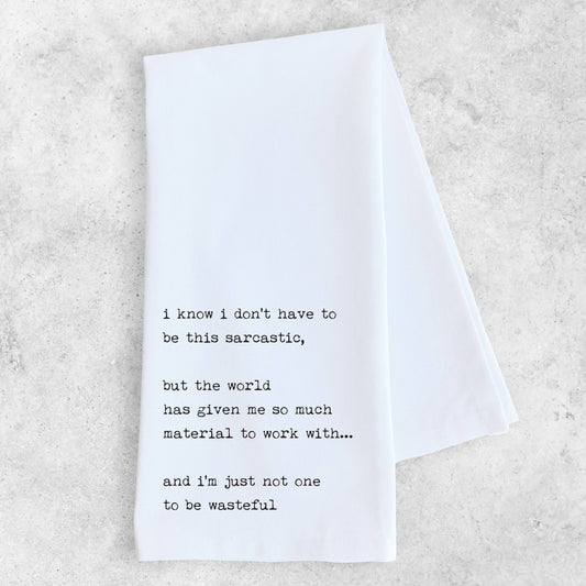 Not One To Be Wasteful - Tea Towel