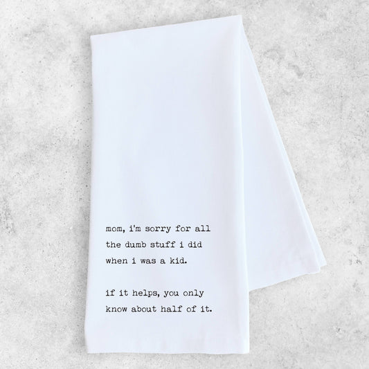 Mom, I'm Sorry - Tea Towel