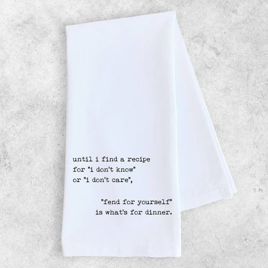 Fend For Yourself It's What's For Dinner - Tea Towel